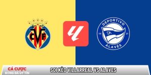 Soi kèo Villarreal vs Alaves, 22h15 ngày 10/01 – La Liga tại superrisottorecepten.nl