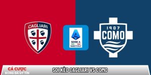 Soi kèo Cagliari vs Como, 21h00 ngày 07/03 – Serie A tại superrisottorecepten.nl